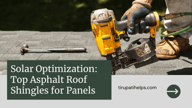 Optimizing Solar: Best Asphalt Roof Shingles for Panels