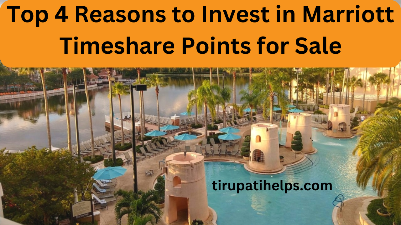 Top 4 Reasons to Invest in Marriott Timeshare Points for Sale