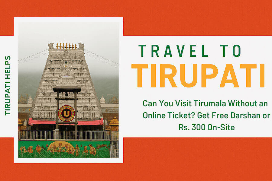 How to Visit Tirumala Without a Ticket  Free Darshan or Rs  300 Special Entry Darshan Explained